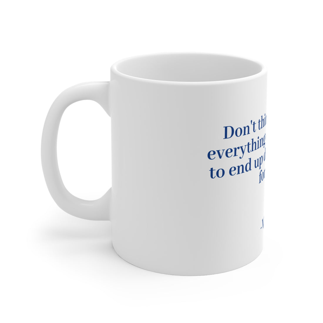 WisdoMug  11oz mug from the Superior Sanctuary Brand "Don't think money does everything" Voltaire