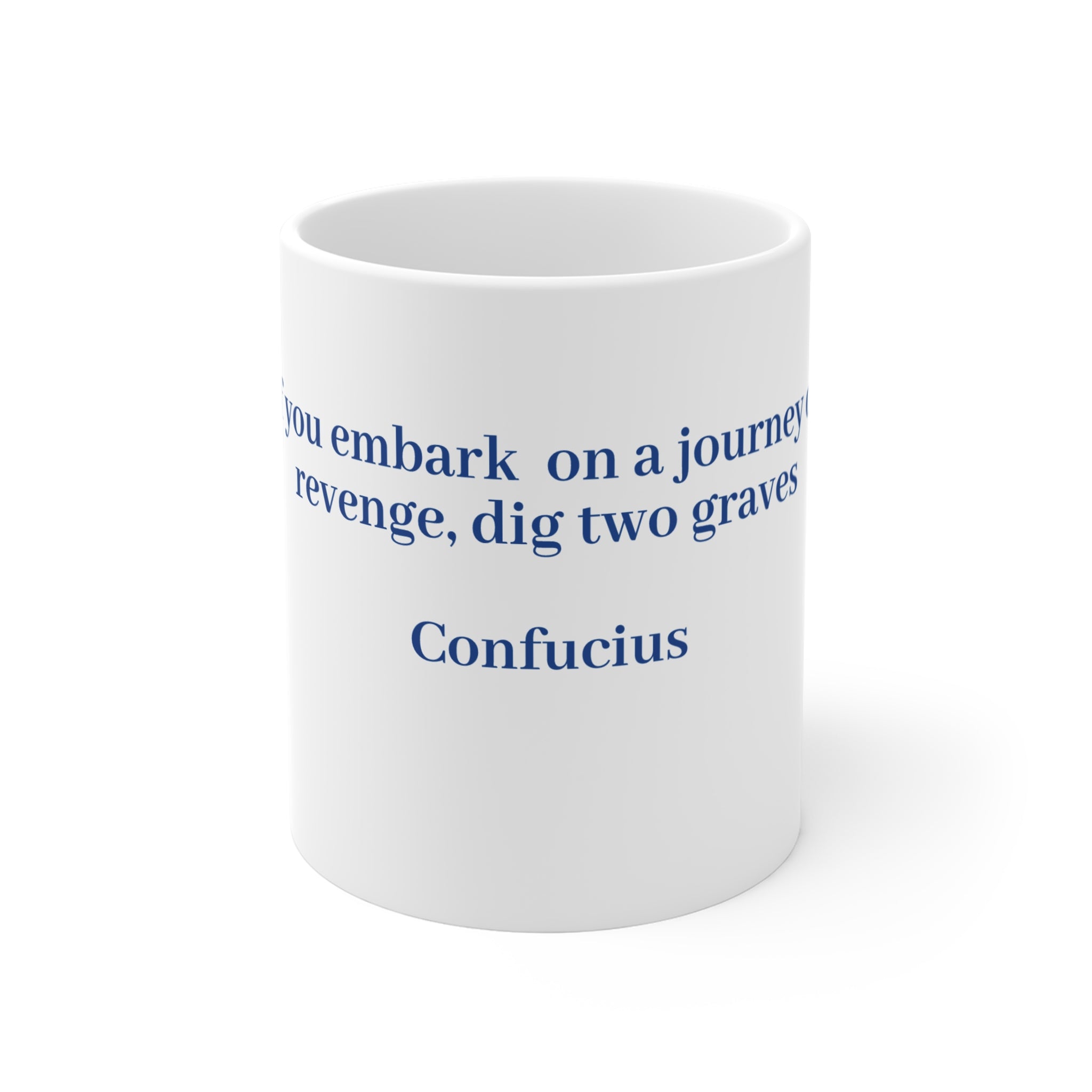 WisdoMug 11oz mug from the Superior Sanctuary Brand 'if you embark on a journey of revenge..." Confucius